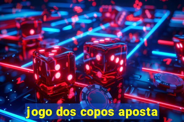 jogo dos copos aposta
